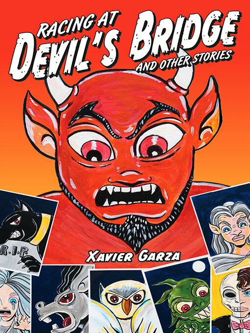 Title details for Racing at Devil's Bridge and Other Stories / Carreras en El Puente del Diablo y otros cuentos by Xavier Garza - Available